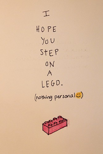 i hope you step on a lego