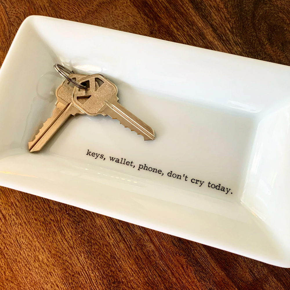 keys wallet phone don't cry today