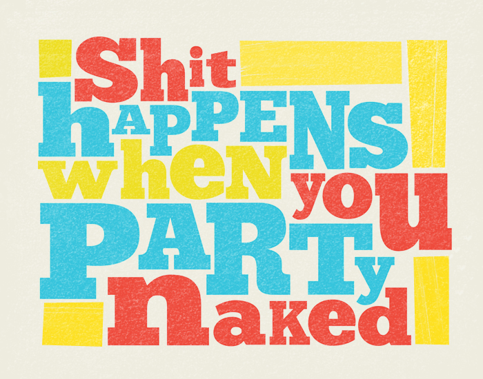 shit happens when you party naked